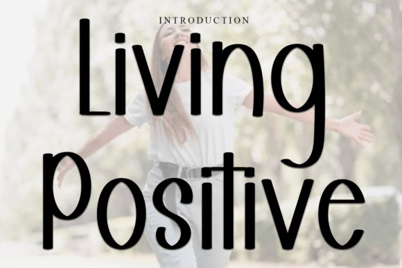 Living Positive: A Font That Softens the Page